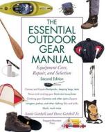 The Essential Outdoor Gear Manual: Equipment Care, Repair, and Selection di Annie Getchell edito da McGraw-Hill Education