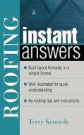 Roofing Instant Answers di Terry Kennedy edito da Mcgraw-hill Education - Europe
