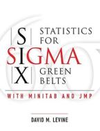 Statistics for Six Sigma Green Belts with Minitab and JMP (paperback) di David M. Levine edito da Pearson Education (US)