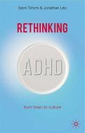 Rethinking ADHD di Jonathan Leo, Sami Timimi edito da Macmillan Education UK