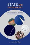 State and Environment - The Comparative Study of Environmental Governance di Andreas Duit edito da MIT Press