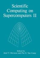 Scientific Computing on Supercomputers II di International Workshop on the Use of Sup edito da SPRINGER NATURE