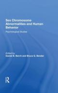 Sex Chromosome Abnormalities And Human Behavior di Daniel B Berch, Bruce G Bender edito da Taylor & Francis Ltd