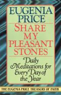 Share My Pleasant Stones di Eugenia Price edito da Main Street Books