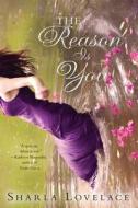 The Reason Is You di Sharla Lovelace edito da Berkley Publishing Group