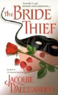 The Bride Thief di Jacquie D'Alessandro edito da Bantam Doubleday Dell Publishing Group Inc