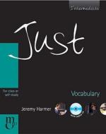 Just Vocabulary Intermediate di Jeremy Harmer, Carol Lethaby, Ana Acevedo edito da Cengage Learning, Inc