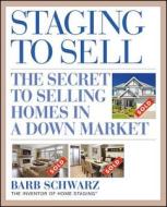 Staging to Sell di Barb Schwarz edito da John Wiley & Sons