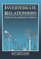 Invertebrate Relationships di P. G. Willmer, Pat Willmer edito da Cambridge University Press