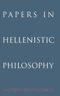 Papers in Hellenistic Philosophy di Jacques Brunschwig, Brunschwig Jacques edito da Cambridge University Press