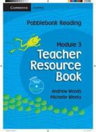 Pobblebonk Reading Module 3 Teacher's Resource Book With Cd-rom di Andrew Woods, Michelle Weeks edito da Cambridge University Press