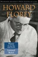 Florey di Lennard Bickel edito da Melbourne University Press