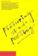 Picturing and Poeting di Alan Fletcher, Emily King, Fiona MacCarthy edito da Phaidon Press Ltd