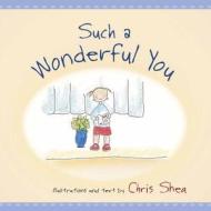 Such A Wonderful You di Chris Shea edito da Harvest House Publishers,u.s.