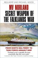 Falklands Secret Weapon, MV Norland di Reg Kemp, Michael Wood edito da The History Press Ltd