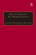 Post-Communist EU Member States edito da Taylor & Francis Ltd