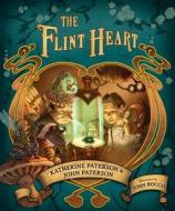 The Flint Heart di Katherine Paterson, John Paterson edito da CANDLEWICK BOOKS