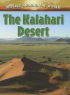 The Kalahari Desert di Molly Aloian edito da CRABTREE PUB