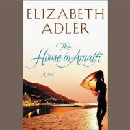 The House in Amalfi di Elizabeth Adler edito da Audiogo