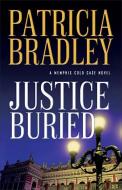 Justice Buried di Patricia Bradley edito da Baker Publishing Group