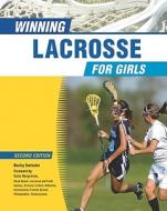 Winning Lacrosse for Girls di Becky Swissler edito da Facts On File