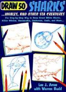 Draw 50 Sharks, Whales, and Other Sea Creatures di Lee J. Ames edito da Turtleback Books