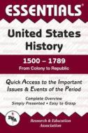 United States History: 1500 to 1789 Essentials di Steven E. Woodworth edito da RES & EDUCATION ASSN