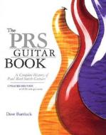 The Prs Guitar Book di Dave Burrluck edito da Backbeat Uk