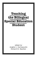 Teaching the Bilingual Special Education Student di Angela Carrasquillo, Richard Baecher edito da Praeger