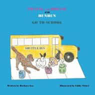 Travis and Mollie and Bunbun Go to School di Barbara Gay edito da Just Fun Books & Things