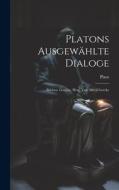 Platons Ausgewählte Dialoge: Bdchen. Gorgias, Hrsg. Von Alfred Gercke di Plato edito da LEGARE STREET PR