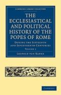 The Ecclesiastical and Political History of the Popes of Rome - Volume 2 di Leopold von Ranke edito da Cambridge University Press