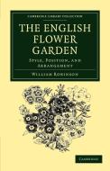 The English Flower Garden di William Robinson edito da Cambridge University Press