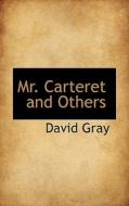 Mr. Carteret And Others di David Gray edito da Bibliolife