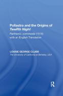 Pollastra And The Origins Of Twelfth Night di Louise George Clubb edito da Taylor & Francis Ltd