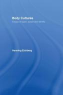 Body Cultures: Essays on Sport, Space & Identity by Henning Eichberg di John Bale edito da ROUTLEDGE