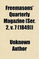 Freemasons' Quarterly Magazine Ser. 2, di Unknown Author edito da General Books