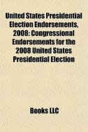 United States Presidential Election Endo di Books Llc edito da Books LLC