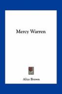 Mercy Warren di Alice Brown edito da Kessinger Publishing