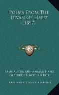 Poems from the Divan of Hafiz (1897) di Sams Al Hafiz edito da Kessinger Publishing