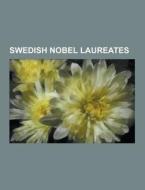 Swedish Nobel Laureates di Source Wikipedia edito da University-press.org