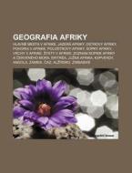 Geografia Afriky: Hlavn Mest V Afrike, di Zdroj Wikipedia edito da Books LLC, Wiki Series