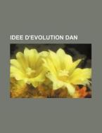 Idee D'evolution Dan di Livres Groupe edito da General Books Llc