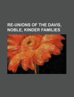 Re-Unions of the Davis, Noble, Kinder Families di Books Group edito da Rarebooksclub.com
