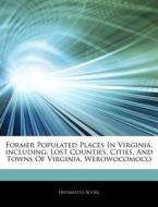 Former Populated Places In Virginia, Inc di Hephaestus Books edito da Hephaestus Books