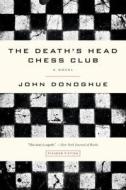 The Death's Head Chess Club di John Donoghue edito da Picador USA