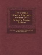 The Family Library (Harper)., Volume 58 edito da Nabu Press