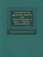 Zeitschrift Fur Agyptische Sprache Und Altertumskunde, 4 Band di Richard Lepsius, Adolf Erman edito da Nabu Press