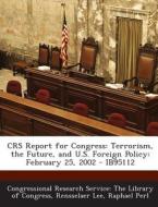 Crs Report For Congress di Rensselaer Lee, Raphael Perl edito da Bibliogov