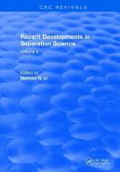 Recent Developments in Separation Science di Po Li. N N edito da Taylor & Francis Ltd